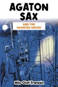 «Agaton Sax and the Haunted House» by Nils-Olof Franzén