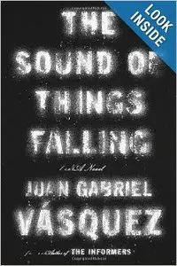 The Sound of Things Falling by Juan Gabriel Vasquez