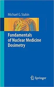 Fundamentals of Nuclear Medicine Dosimetry