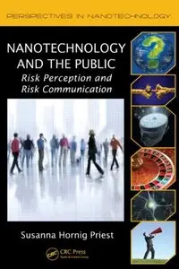 Nanotechnology and the Public: Risk Perception and Risk Communication (repost)