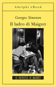 Georges Simenon – Il ladro di Maigret