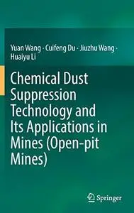 Chemical Dust Suppression Technology and Its Applications in Mines (Open-pit Mines)