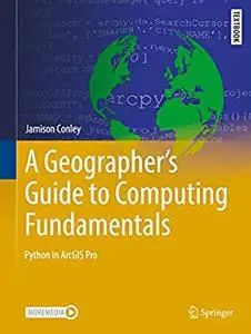 A Geographer's Guide to Computing Fundamentals: Python in ArcGIS Pro