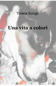 Una vita a colori