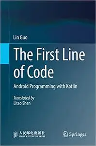 The First Line of Code: Android Programming with Kotlin