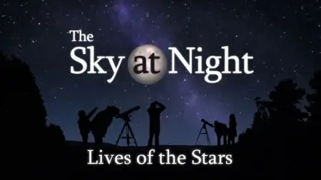 BBC The Sky at Night - Lives of the Stars (2013)