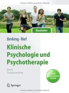 Klinische Psychologie und Psychotherapie für Bachelor: Band II: Therapieverfahren. Lesen, Hören, Lernen im Web 