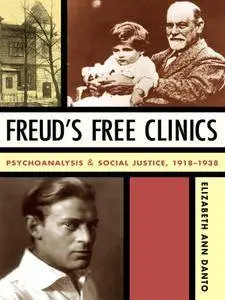 Freud's Free Clinics: Psychoanalysis & Social Justice, 1918-1938