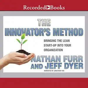 «The Innovator's Method» by Nathan Furr,Jeffrey Dyer