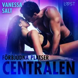 «Förbjudna platser: Centralen» by Vanessa Salt