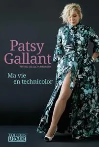 Patsy Gallant, "Ma vie en technicolor"