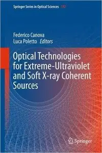 Optical Technologies for Extreme-Ultraviolet and Soft X-ray Coherent Sources