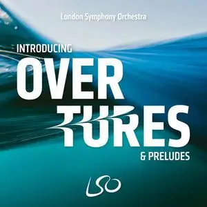 London Symphony Orchestra - Introducing Overtures & Preludes (2022)