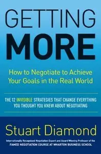 Getting More: How to Negotiate to Achieve Your Goals in the Real World (Repost)