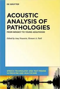 Acoustic Analysis of Pathologies: From Infancy to Young Adulthood (Issn)