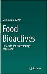 Food Bioactives: Extraction and Biotechnology Applications