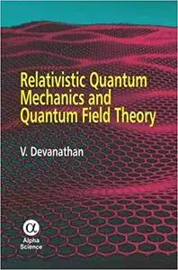 Relativistic Quantum Mechanics and Quantum Field Theory