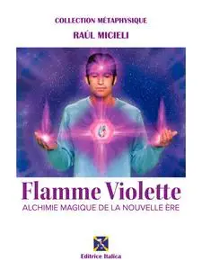 «Flamme Violette» by Raul Micieli