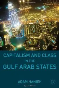 Capitalism and Class in the Gulf Arab States