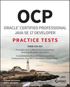 OCP Oracle Certified Professional Java SE 17 Developer Practice Tests: Exam 1Z0-829