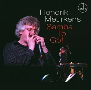 Hendrik Meurkens - Samba To Go! (2009) [Repost]