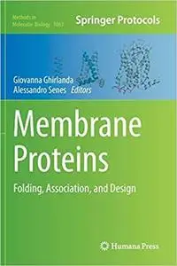 Membrane Proteins: Folding, Association, and Design (Methods in Molecular Biology)
