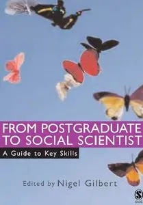 Nigel Gilbert - From Postgraduate to Social Scientist: A Guide to Key Skills