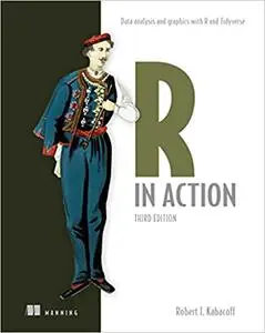 R in Action: Data analysis and graphics with R and Tidyverse, 3rd Edition