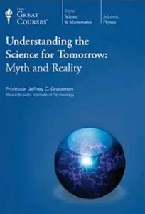 Understanding the Science for Tomorrow: Myth and Reality