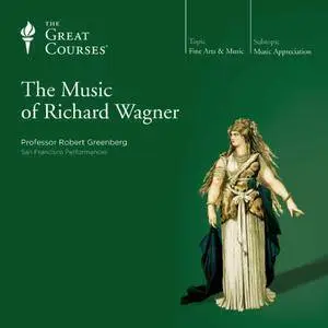 The Music of Richard Wagner [TTC Audio]