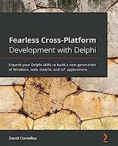 Fearless Cross-Platform Development with Delphi