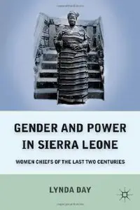 Gender and Power in Sierra Leone: Women Chiefs of the Last Two Centuries