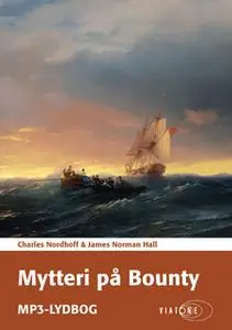 «Mytteri på Bounty» by James Norman Hall,Charles Nordhoff