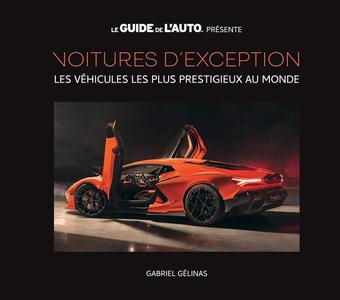 Gabriel Gélinas, "Voitures d'exception: Les véhicules les plus prestigieux au monde"