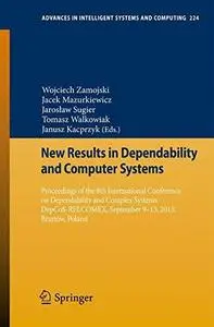 New Results in Dependability and Computer Systems: Proceedings of the 8th International Conference on Dependability and Complex