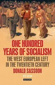 One Hundred Years of Socialism: The West European Left in the Twentieth Century