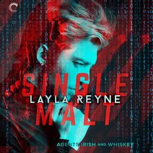 «Single Malt: Agents Irish and Whiskey, #1» by Layla Reyne