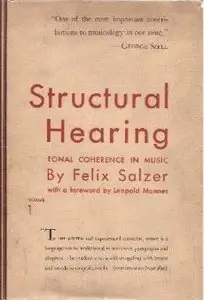 Felix Salzer, "Structural Hearing: Tonal Coherence in Music, Vols. 1 & 2" (repost)