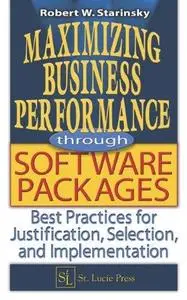 Maximizing Business Performance through Software Packages:  Best Practices for Justification, Selection, and Implementat