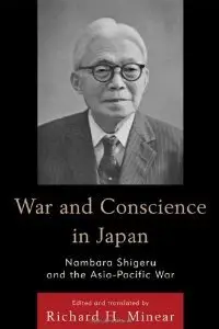 War and Conscience in Japan: Nambara Shigeru and the Asia-Pacific War (Asian Voices) (repost)