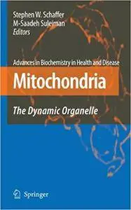 Mitochondria: The Dynamic Organelle (Repost)