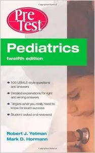 Pediatrics PreTest Self-Assessment and Review, Twelfth Edition (repost)