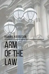 «Arm of the Law» by Harry Harrison