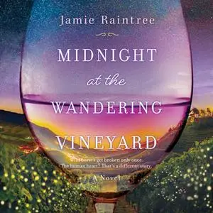 «Midnight at the Wandering Vineyard» by Jamie Raintree