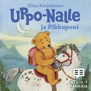 «Uppo-Nalle ja Pikkuponi» by Elina Karjalainen