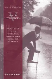 Portal Hypertension V: Proceedings of the Fifth Baveno International Consensus Workshop, Fifth Edition