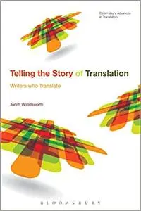 Telling the Story of Translation: Writers Who Translate