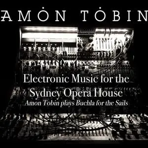 Amon Tobin - Electronic Music for the Sydney Opera House (2017) [Official Digital Download 24/48]