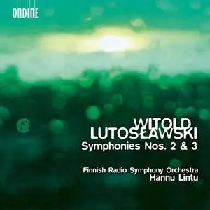 Hannu Lintu, Finnish Radio Symphony Orchestra - Lutosławski: Symphonies Nos. 2 & 3 (2020)