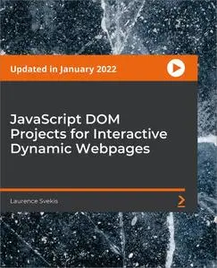 JavaScript DOM Projects for Interactive Dynamic Webpages [Updated January 2022]